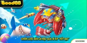 Chiến Lược Bắn Cá Hiệu Quả: Bí Kíp "Hốt Bạc"