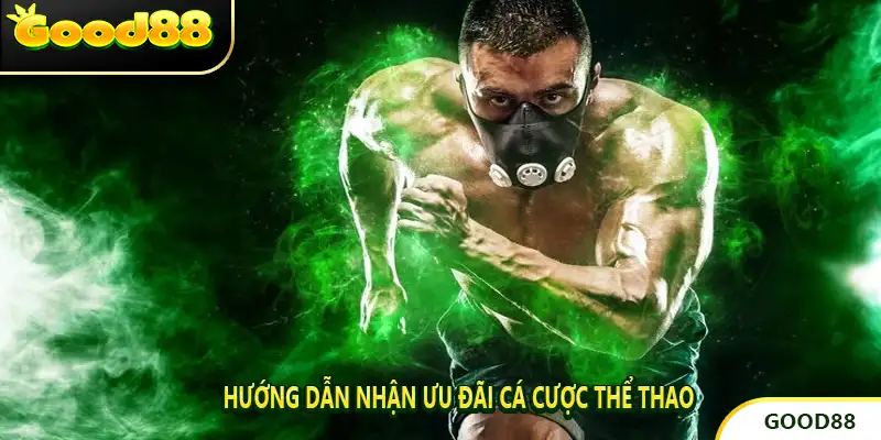 Hướng dẫn nhận ưu đãi cá cược thể thao