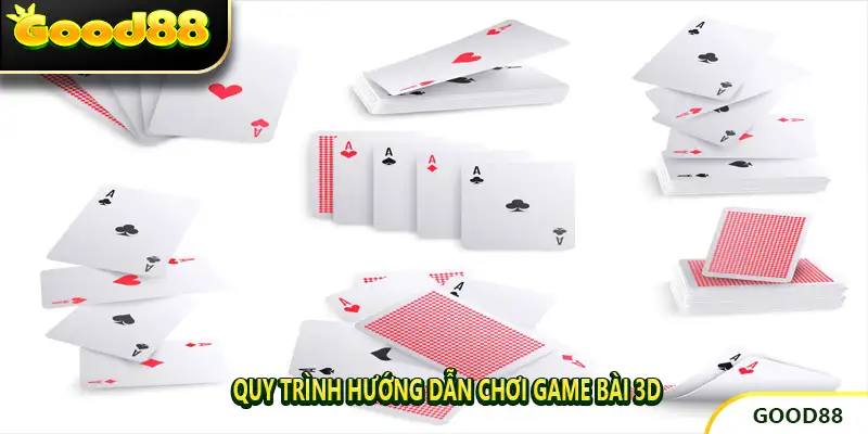 Quy Trình Hướng Dẫn Chơi Game Bài 3D