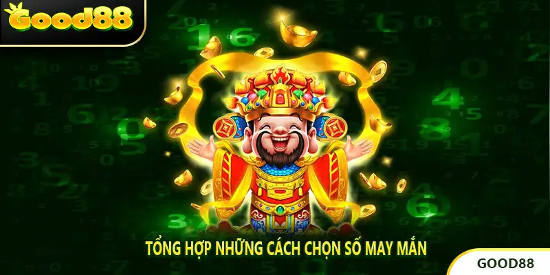Tổng hợp những cách chọn số may mắn