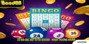 Ưu Đãi Đặc Biệt Xổ Số GOOD88 - Nhận Thưởng Khủng